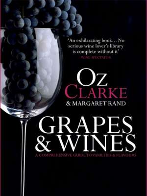 Grapes & Wines : A comprehensive guide to varieties and flavours