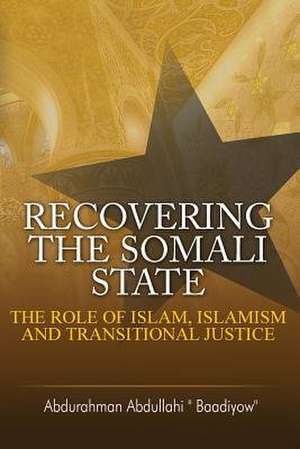 Recovering the Somali State de Abdurahman Abdullahi