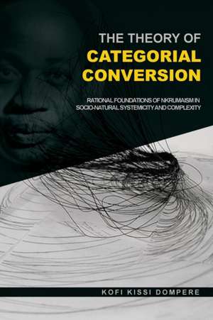 The Theory of Categorial Conversion de Kofi Kissi Dompere