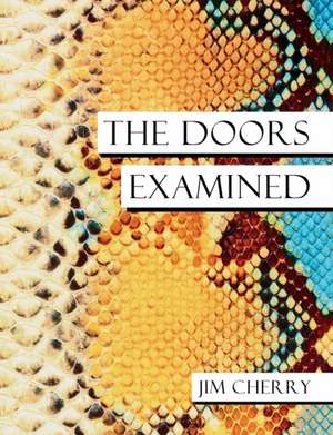 The Doors Examined de Jim Cherry