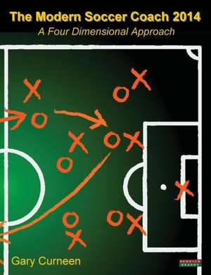 The Modern Soccer Coach 2014 de Gary Curneen