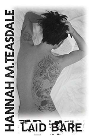 Laid Bare de Hannah Teasdale