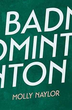 Badminton de Molly Naylor