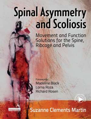 Spinal Asymmetry and Scoliosis de Suzanne Clements Martin