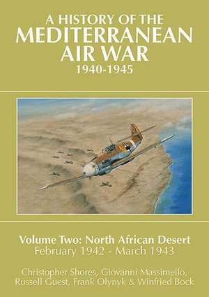 A History of the Mediterranean Air War, 1940-1945 de Christopher Shores