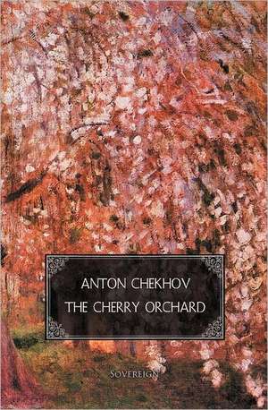 The Cherry Orchard de Anton Pavlovich Chekhov