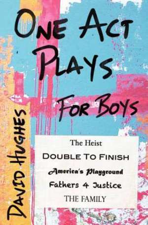 One Act Plays for Boys de David Hughes