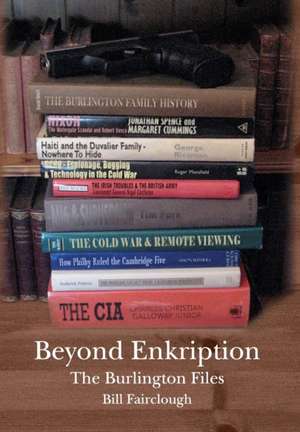 Beyond Enkription - The Burlington Files de Bill Fairclough