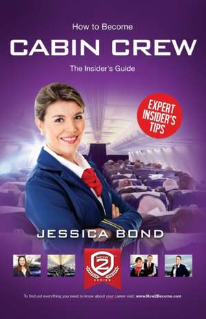 How to become Cabin Crew de Jessica Bond