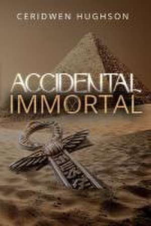 Accidental Immortal de Ceridwen Hughson