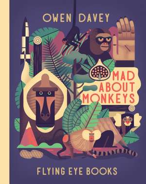 Mad About Monkeys de Owen Davey