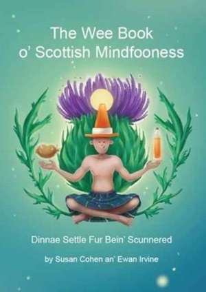 The Wee Book O'Scottish Mindfooness de E. Irvine