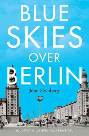 Blue Skies Over Berlin de John Steinberg