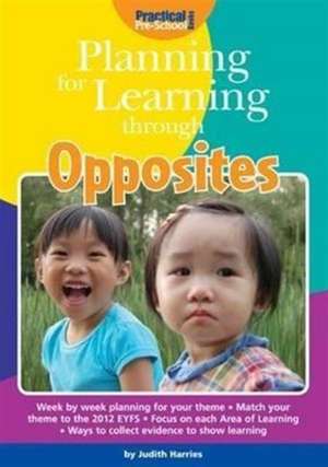 Harries, J: Planning for Learning Through Opposites de Judith Harries