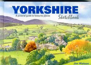 Yorkshire Sketchbook de Jim Watson