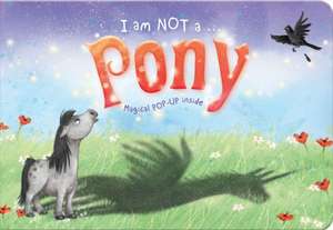 Butterfield, M: I am Not a...Pony