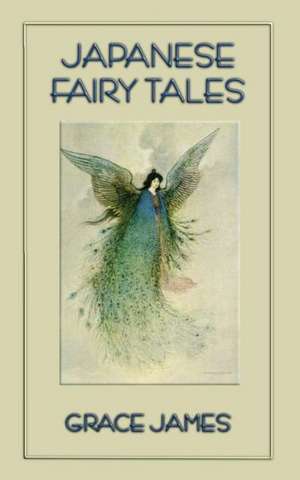 Japanese Fairy Tales de Grace James