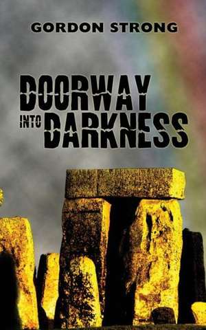 Doorway Into Darkness de Gordon Strong