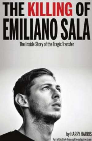 The Killing of Emiliano Sala de Harry Harris