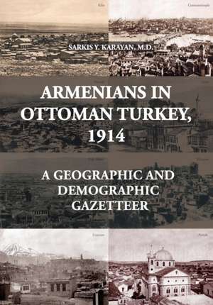 Armenians in Ottoman Turkey, 1914 de Sarkis Y. Karayan