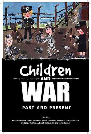 Children and War: Past and Present de Helga Embacher