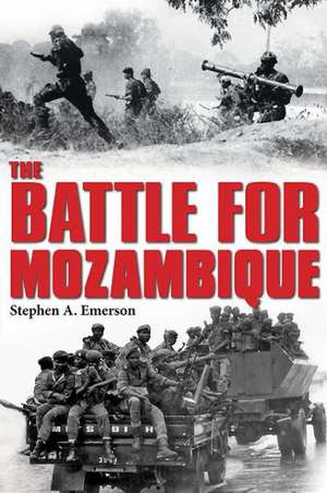 The Battle for Mozambique: The Frelimo-Renamo Struggle, 1977-1992 de Stephen A. Emerson