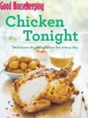 Good Housekeeping Chicken Tonight! de Good Housekeeping Institute