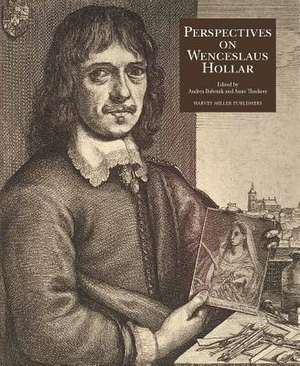 Perspectives on the Art of Wenceslaus Hollar (1607-77) de Andrea Bubenik