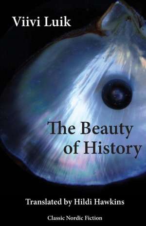 The Beauty of History de Viivi Luik