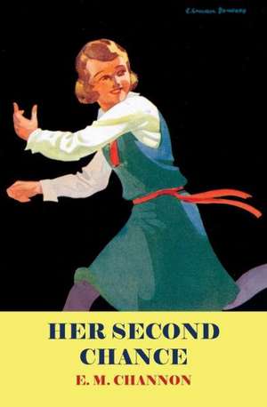 Her Second Chance de E. M. Channon