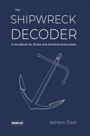 The Shipwreck Decoder de Ashton East