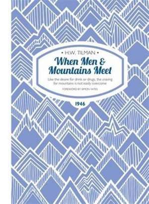 When Men & Mountains Meet Paperback de Major H. W. Tilman