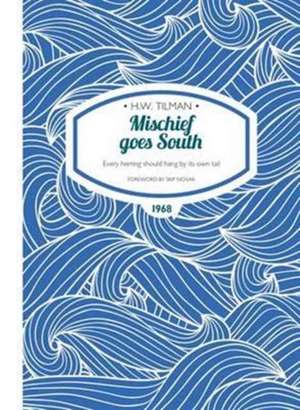 Mischief Goes South Paperback de CBE, DSO, MC, Bar Tilman, Major H. W.