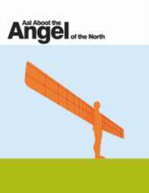 Aal Aboot the Angel of the North de David Simpson