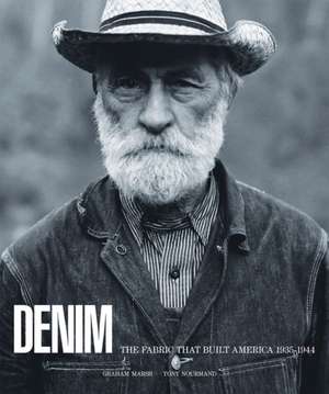 Denim: The Fabric That Built America de Graham Marsh