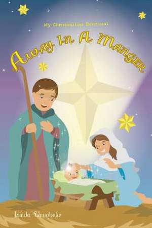 Away in a Manger - My Christmastime Devotional de Linda Unugboke