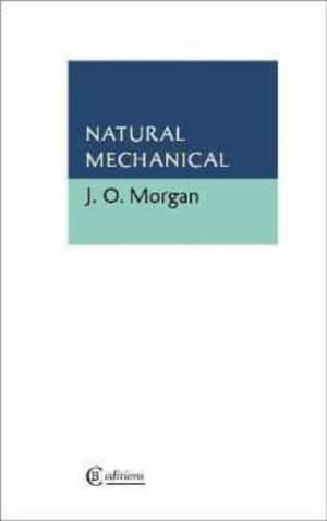 Natural Mechanical de J O Morgan