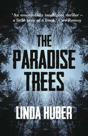 The Paradise Trees: Page-Turning Drama Full of Suspense de Linda Huber