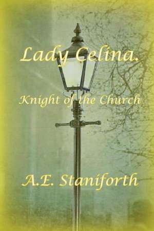 Lady Celina de A. E. Staniforth