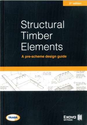 Structural timber elements: a pre-scheme design guide 2nd edition de Exova BM TRADA