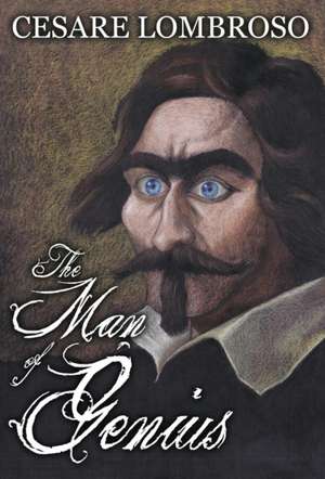 The Man of Genius de Cesare Lombroso