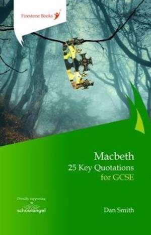 Macbeth: 25 Key Quotations for GCSE de Dan Smith