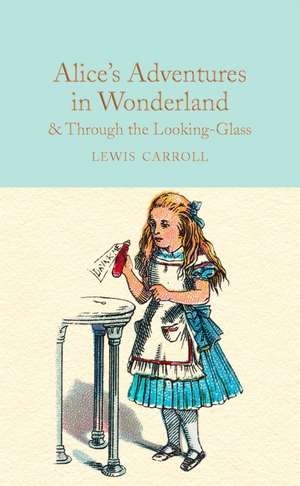 Alice's Adventures in Wonderland & Through the Looking-Glass de Lewis Carroll