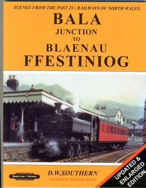 BALA JUNCTION TO BLAENAU FFESTINIOG de D W Southern