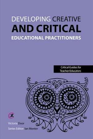 Door, V: Developing Creative and Critical Educational Practi de Victoria Door