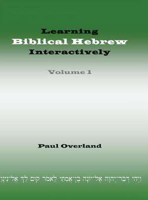 Learning Biblical Hebrew Interactively, I de Paul Overland