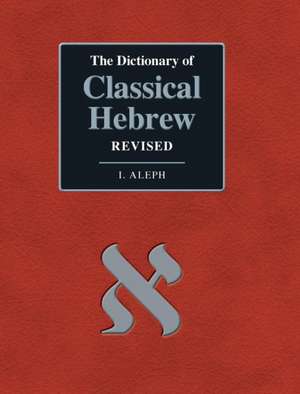 The Dictionary of Classical Hebrew. I. Aleph. Revised Edition de David J. A. Clines