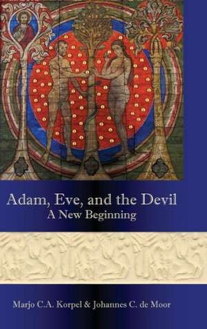 Adam, Eve, and the Devil: A New Beginning de Marjo C. a. Korpel