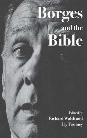 Borges and the Bible de Richard Walsh