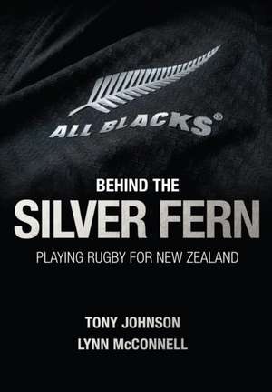 Behind the Silver Fern de Tony Johnson